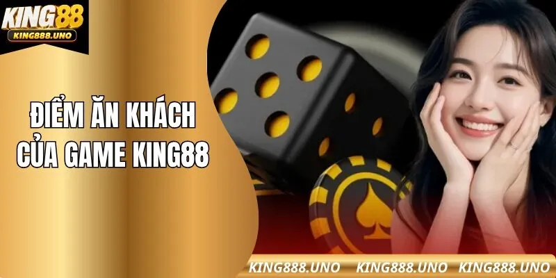 Tổng hợp những điểm ăn khách của game King88