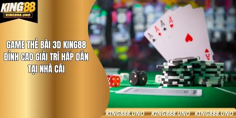 Game thẻ bài 3D king88