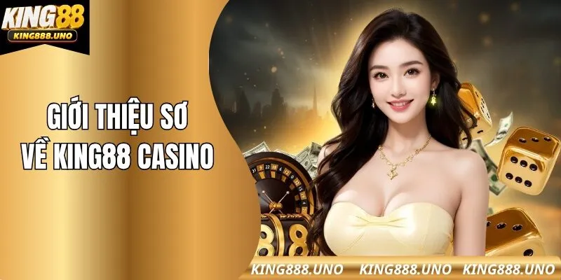 Giới thiệu sơ về King88 Casino