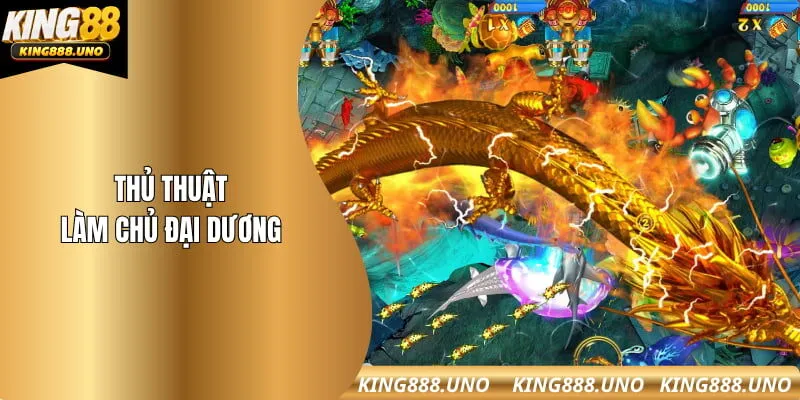Thủ thuật làm chủ đại dương