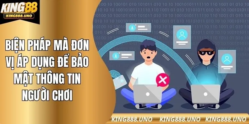 Biện pháp mà đơn vị áp dụng để bảo mật thông tin người chơi